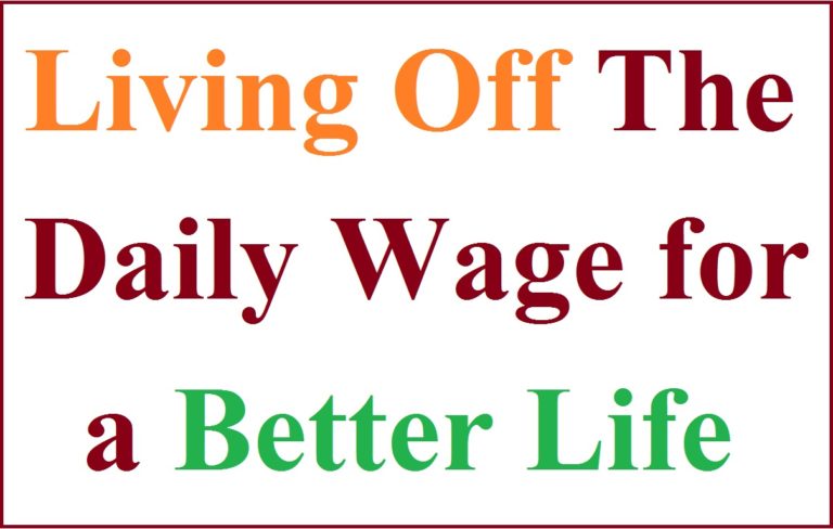 Living Off The Daily Wage for a Better Life