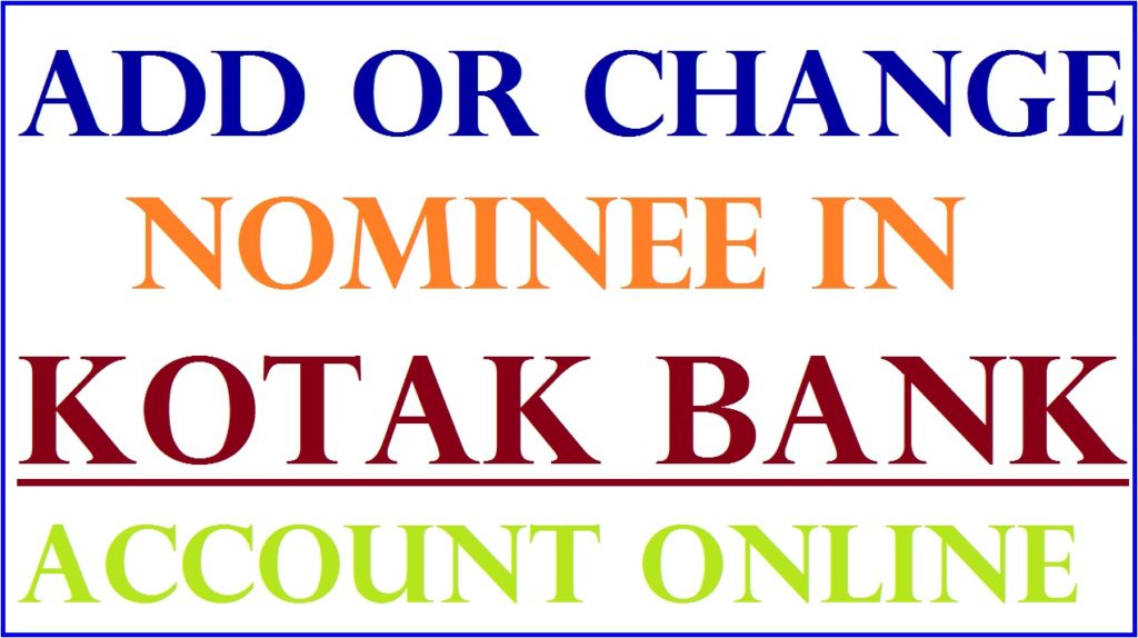How to Add Nominee in Kotak Bank Online