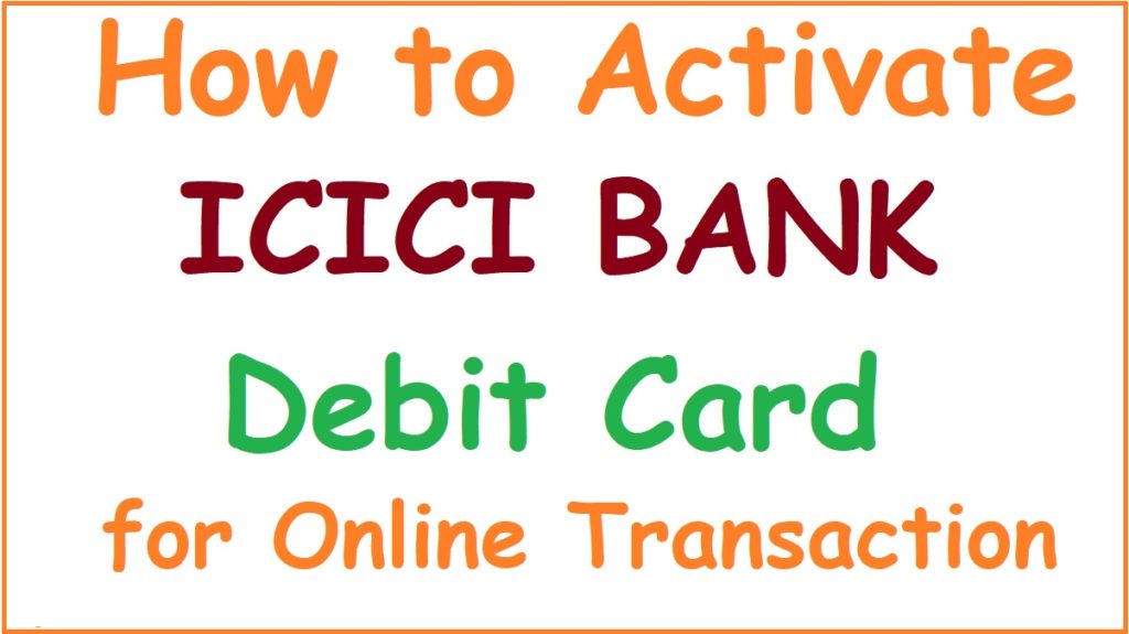 Activate ICICI Debit Card for Online Transaction