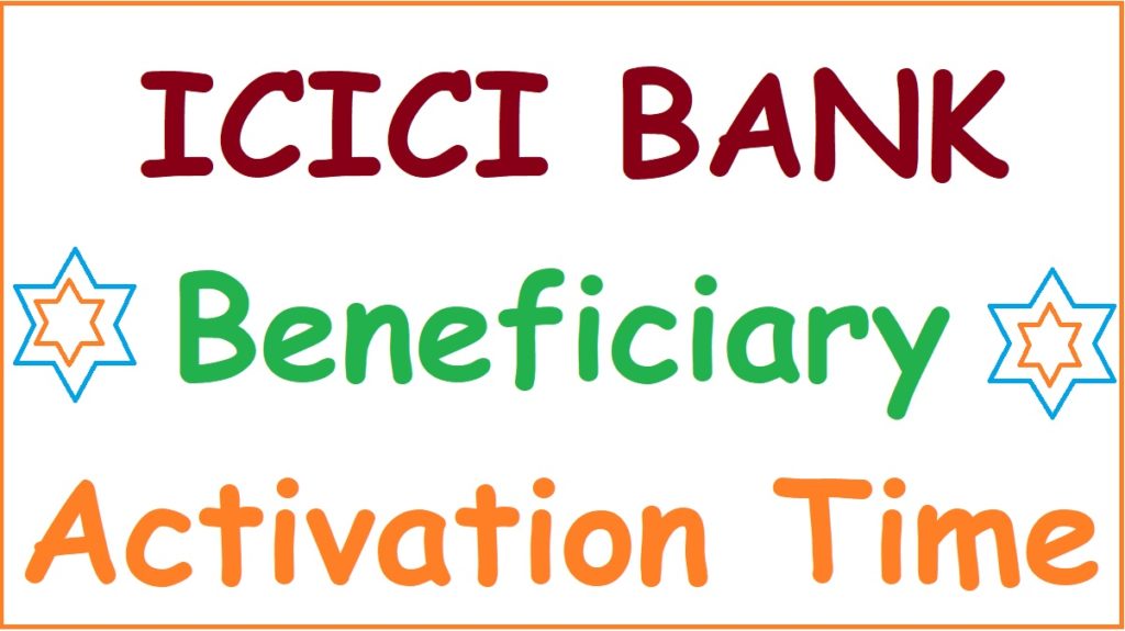 ICICI Beneficiary Activation Time