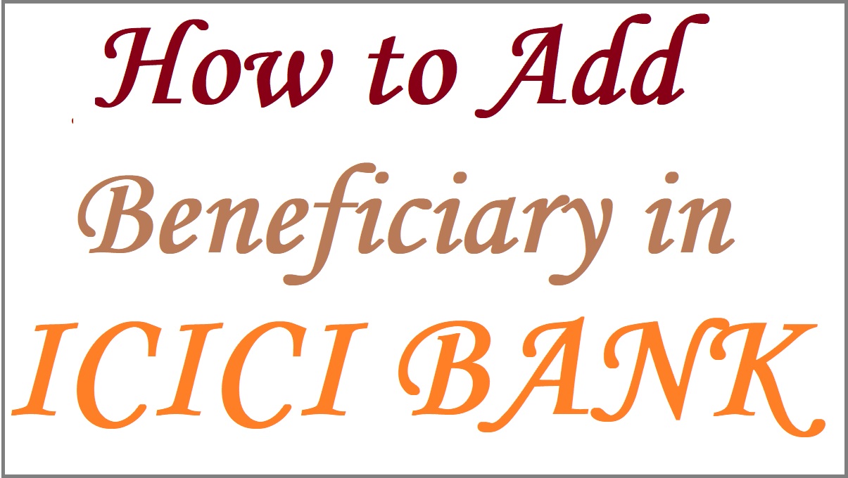 how to add beneficiary in icici bank account