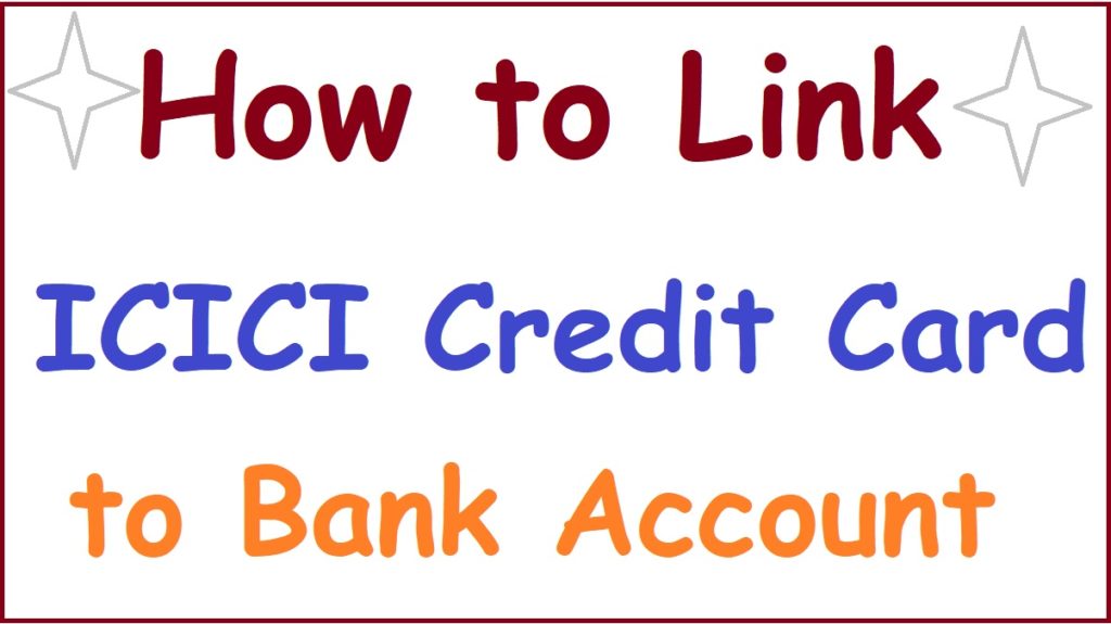 How to Link ICICI Credit Card to Bank Account