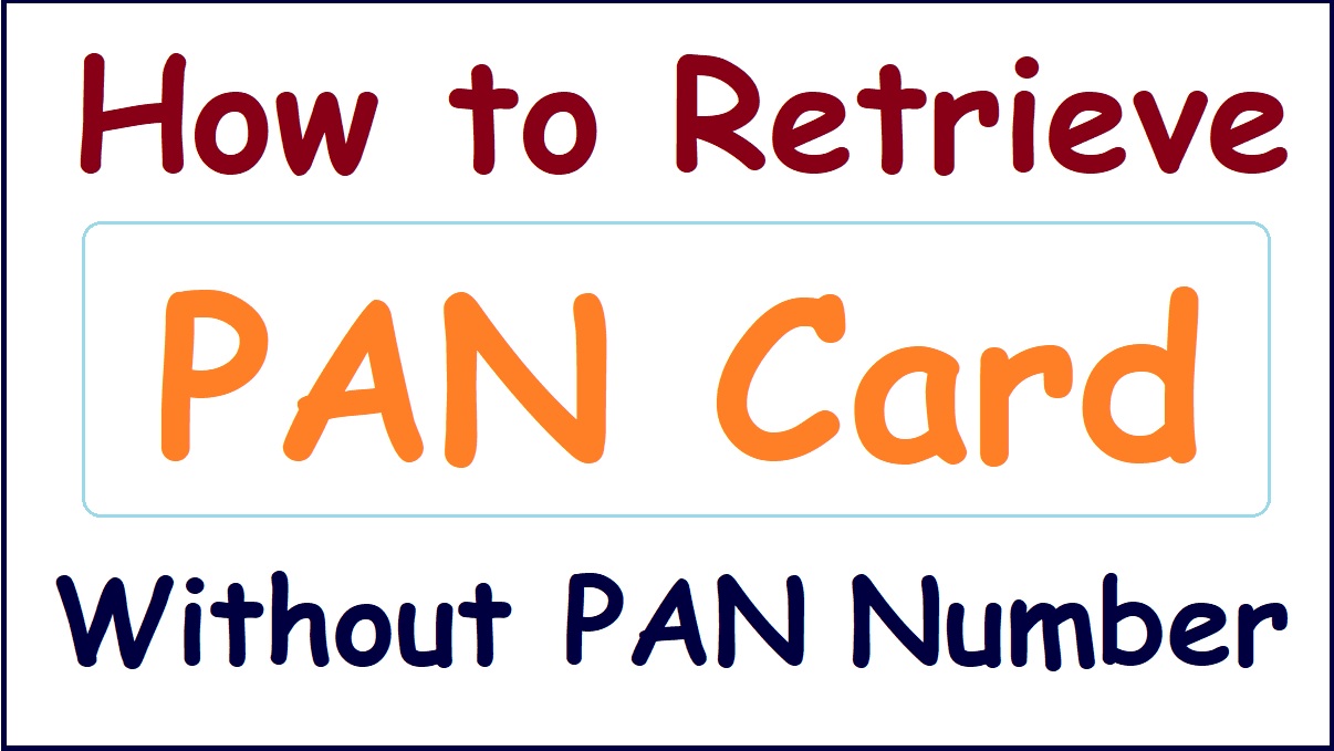 how-to-get-retrieve-pan-card-without-pan-card-number