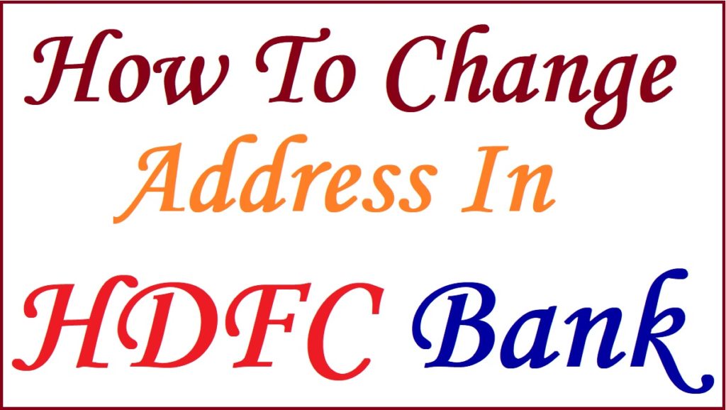 How To Change Address In HDFC Bank