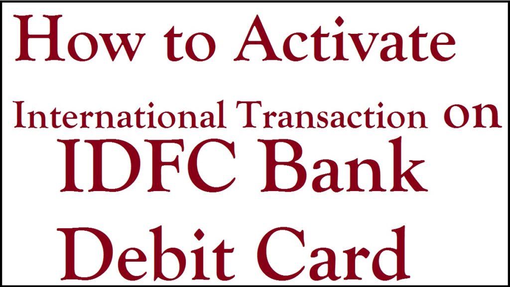 Activate International Transaction on IDFC First Bank