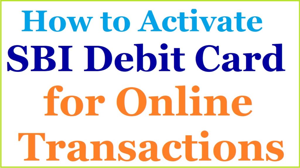 How to Activate SBI Debit Card for Online Transactions