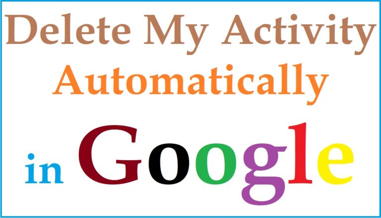 Delete My Activity Automatically in Google | Google History Delete All My Activity