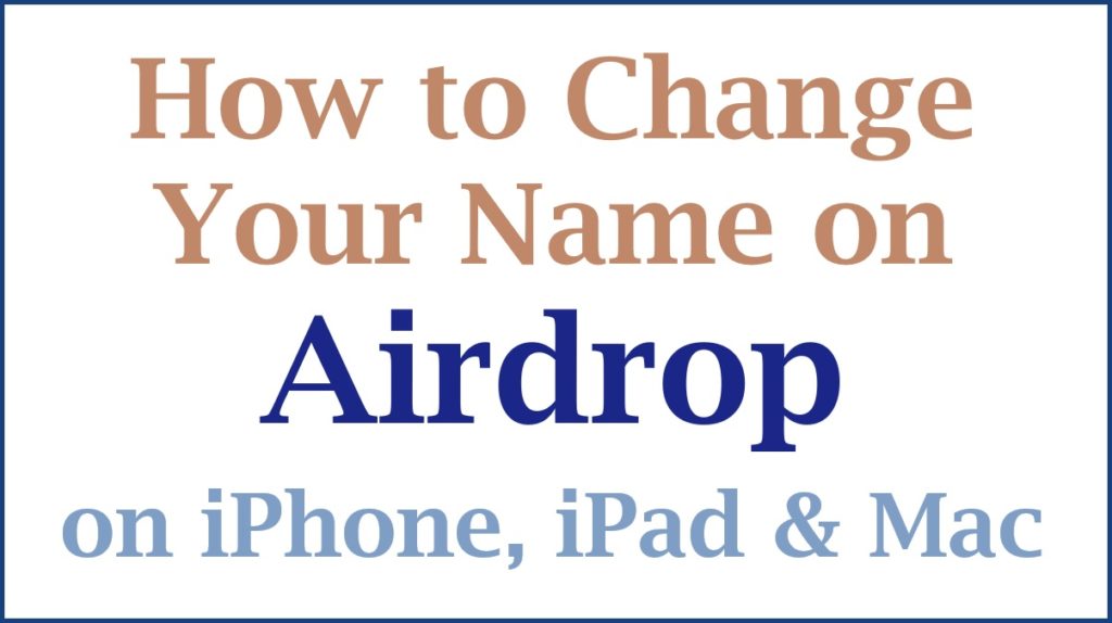 Change Airdrop Name, How to Change Your Name on Airdrop