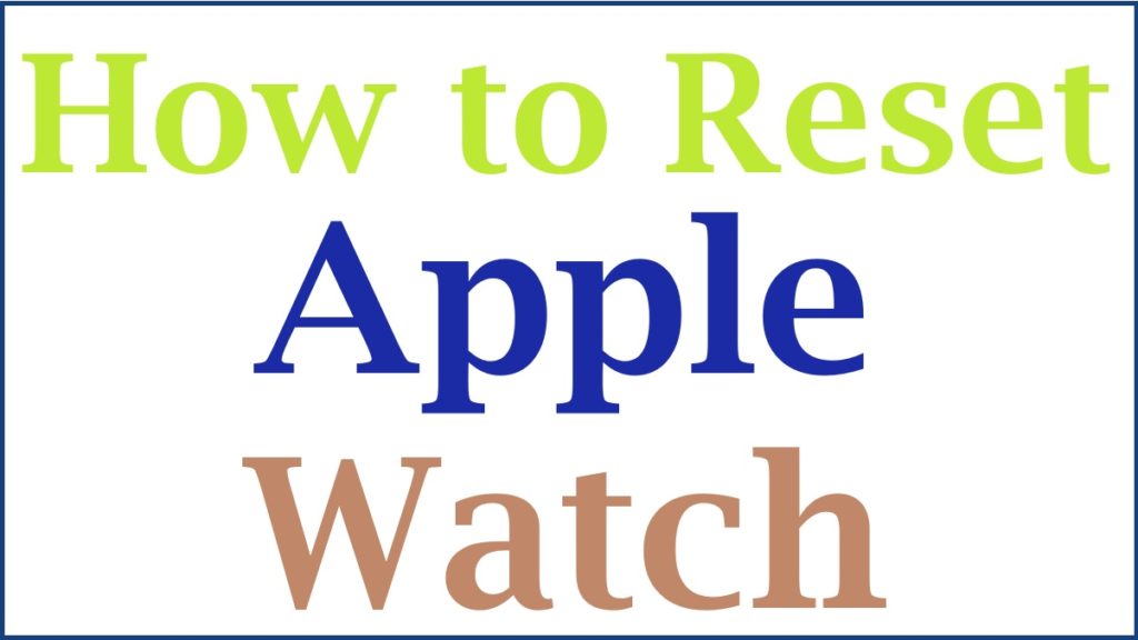 Reset apple watch to online factory settings without passcode