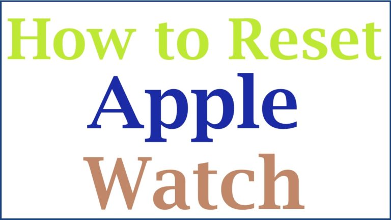 How to Factory Reset Apple Watch, How to Reset an Apple Watch