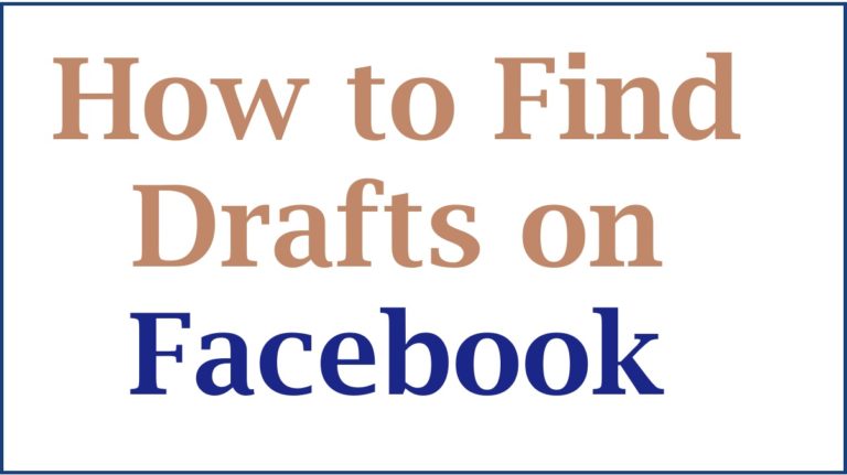 How to Find Drafts on Facebook on Mobile & Laptop, PC