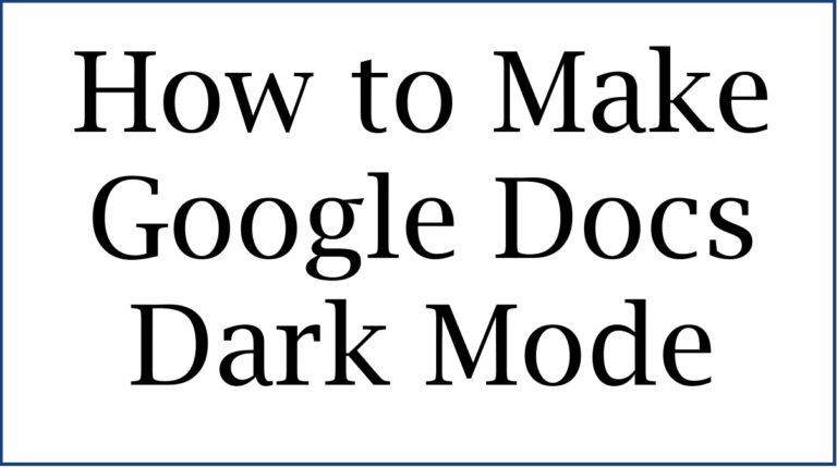 How to Make Google Docs Dark Mode