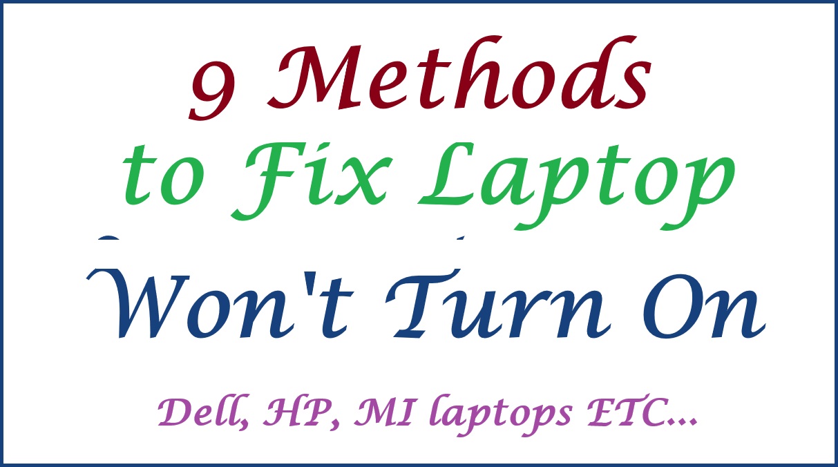 Laptop Won't Turn On, 9 Methods to Fix Dell, HP, MI, Lenovo laptop