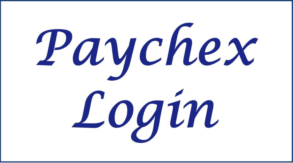 Paychex Employee Login, Paychex Flex Login, Signup 2024