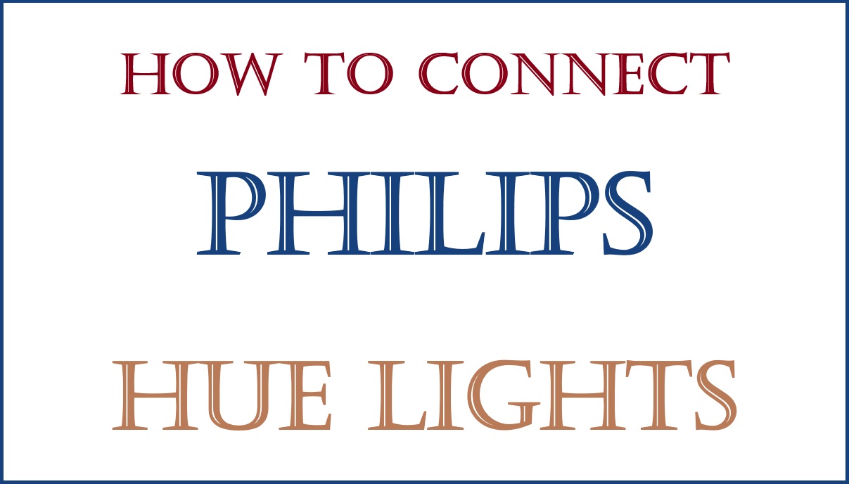 How to Connect Philips Hue light to Alexa, Google Assistant